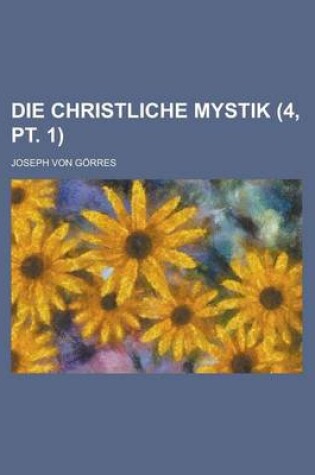 Cover of Die Christliche Mystik (4, PT. 1)