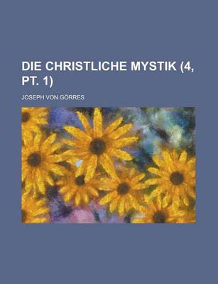 Book cover for Die Christliche Mystik (4, PT. 1)