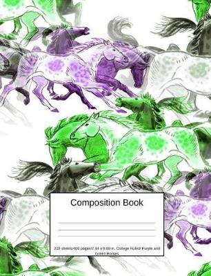 Book cover for Composition Book 200 Sheets/400 Pages/7.44 X 9.69 In. College Ruled/ Purple Green Horses