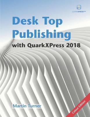 Book cover for Desk Top Publishing with QuarkXPress 2018