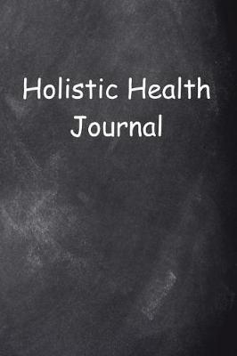 Cover of Holistic Health Journal Chalkboard Design