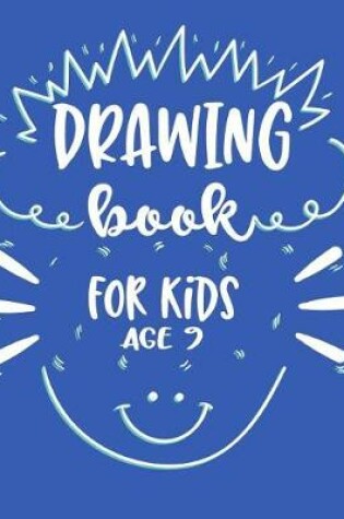 Cover of Drawing Book For Kids Age 9