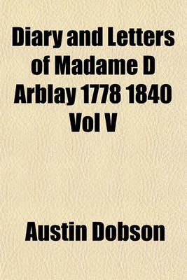 Book cover for Diary and Letters of Madame D Arblay 1778 1840 Vol V