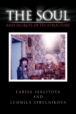 Book cover for The Soul and Secrets of Its Structure