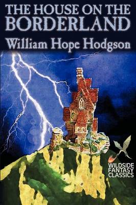 Book cover for The House on the Borderland by William Hope Hodgson, Fiction, Horror