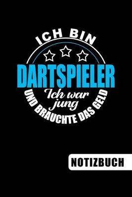 Book cover for Ich bin Dartspieler - Ich war jung und brauchte das Geld