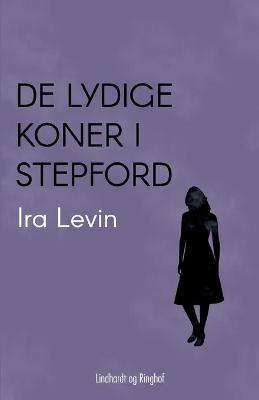 Book cover for De lydige koner i Stepford