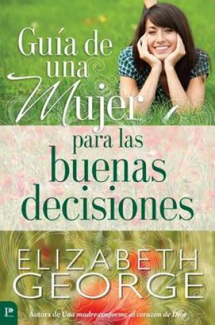 Cover of Guia de Una Mujer Para Las Buenas Decisiones
