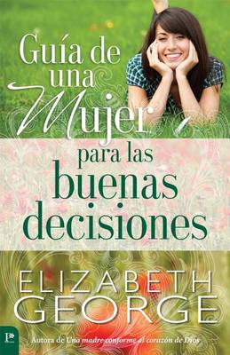 Book cover for Guia de Una Mujer Para Las Buenas Decisiones