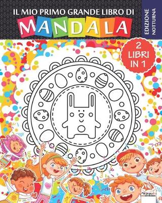 Cover of Il mio primo grande libro di Mandala - 2 libri in 1 - Edizione notturna