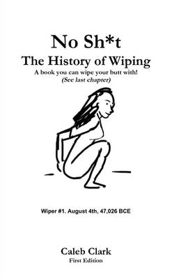 Book cover for No Sh*t: The History of Wiping