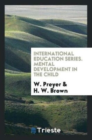 Cover of International Education Series. Mental Development in the Child