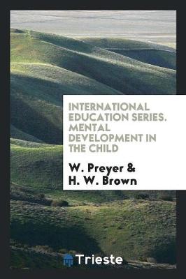 Book cover for International Education Series. Mental Development in the Child