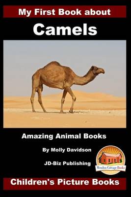 Book cover for My First Book about Camels - Amazing Animal Books - Children's Picture Books