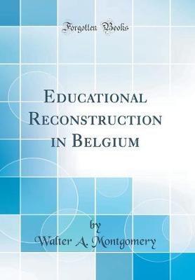 Book cover for Educational Reconstruction in Belgium (Classic Reprint)