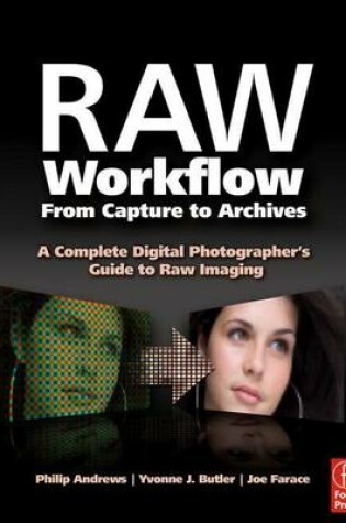 Cover of Raw Workflow from Capture to Archives: A Complete Digital Photographer's Guide to Raw Imaging