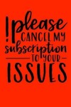 Book cover for Please cancel my subscription to your issues