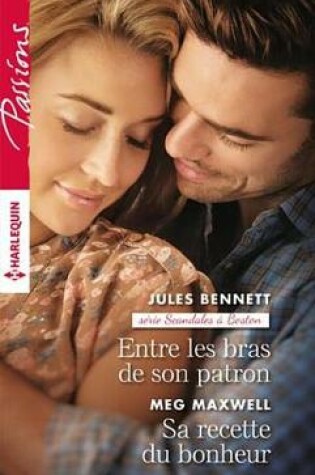 Cover of Entre Les Bras de Son Patron - Sa Recette Du Bonheur
