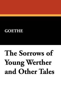 Book cover for The Sorrows of Young Werther and Other Tales