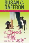 Book cover for The Good, the Bad, and the Pugly