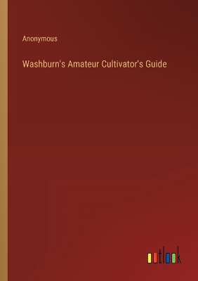 Book cover for Washburn's Amateur Cultivator's Guide