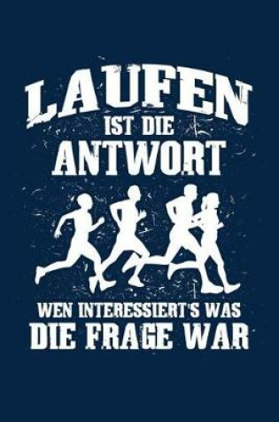 Cover of Laufen Immer Die Antwort