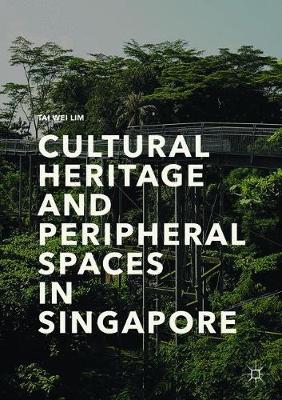 Book cover for Cultural Heritage and Peripheral Spaces in Singapore