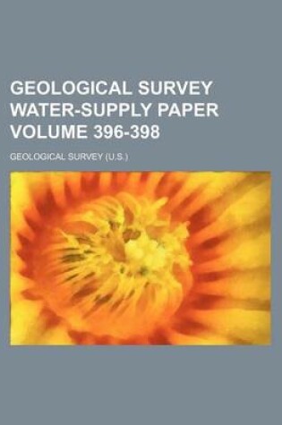 Cover of Geological Survey Water-Supply Paper Volume 396-398