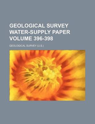 Book cover for Geological Survey Water-Supply Paper Volume 396-398