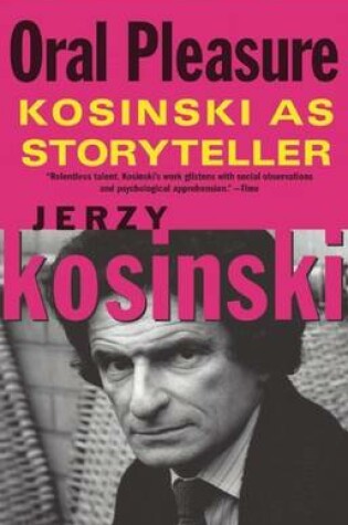 Cover of Oral Pleasure: Kosinski as Storyteller