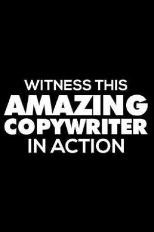 Cover of Witness This Amazing Copywriter In Action