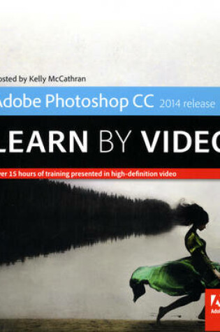 Cover of Adobe Photoshop CC Learn by Video (2014 release)