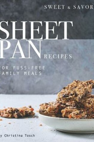 Cover of Sweet & Savory Sheet Pan Recipes