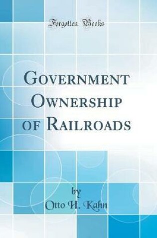 Cover of Government Ownership of Railroads (Classic Reprint)