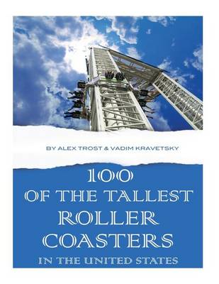 Book cover for 100 of the Tallest Roller Coasters In the United States