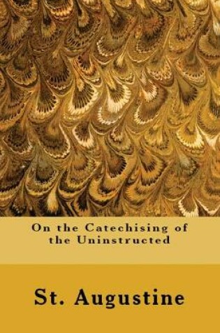 Cover of On the Catechising of the Uninstructed