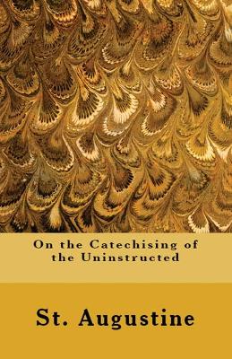 Cover of On the Catechising of the Uninstructed