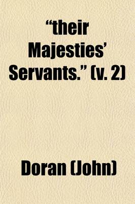 Book cover for "Their Majesties' Servants." (Volume 2); Annals of the English Stage, from Betterton to Edmund Kean. Actors-Authors--Audiences