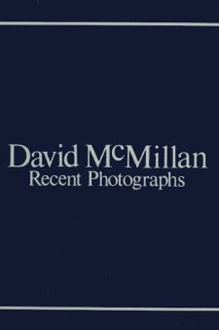 Cover of David McMillan: Recent Photographs