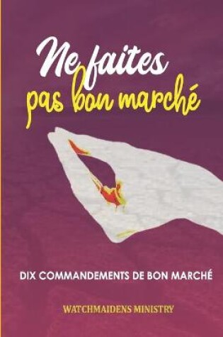 Cover of Ne Faites Pas Bon Marche