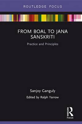 Book cover for From Boal to Jana Sanskriti: Practice and Principles