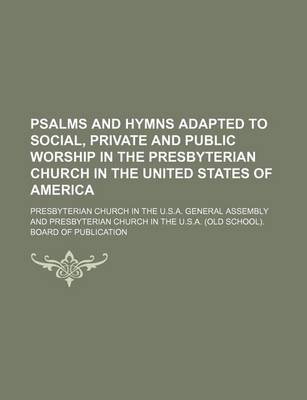 Book cover for Psalms and Hymns Adapted to Social, Private and Public Worship in the Presbyterian Church in the United States of America