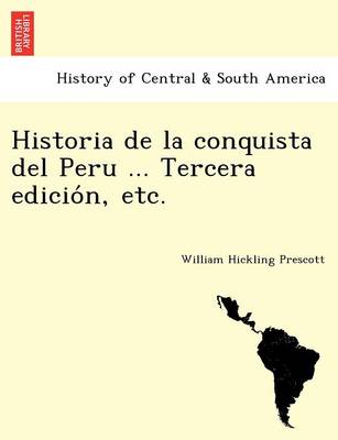 Book cover for Historia de la conquista del Peru ... Tercera edición, etc.