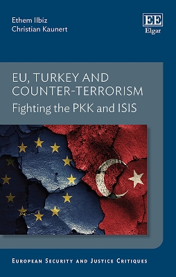 Cover of EU, Turkey and Counter-Terrorism - Fighting the PKK and ISIS