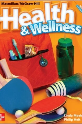 Cover of Macmillan/McGraw-Hill Health & Wellness, Grade 5, Student Edition