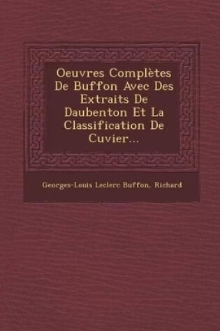 Cover of Oeuvres Completes de Buffon Avec Des Extraits de Daubenton Et La Classification de Cuvier...