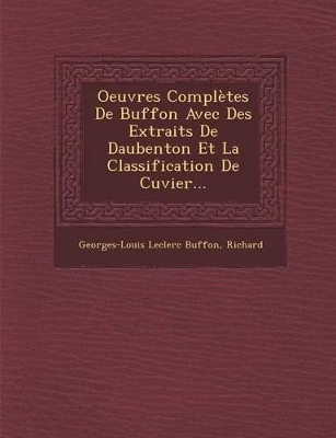 Book cover for Oeuvres Completes de Buffon Avec Des Extraits de Daubenton Et La Classification de Cuvier...