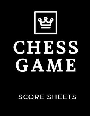 Book cover for Chess Game Score Sheets