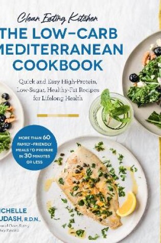 Cover of Clean Eating Kitchen: The Low-Carb Mediterranean Cookbook