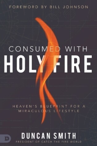 Cover of Consumed with Holy Fire